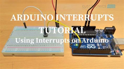 Arduino Interrupts Tutorial with Example Interrupt .